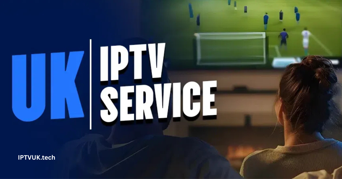 Best IPTV in UK