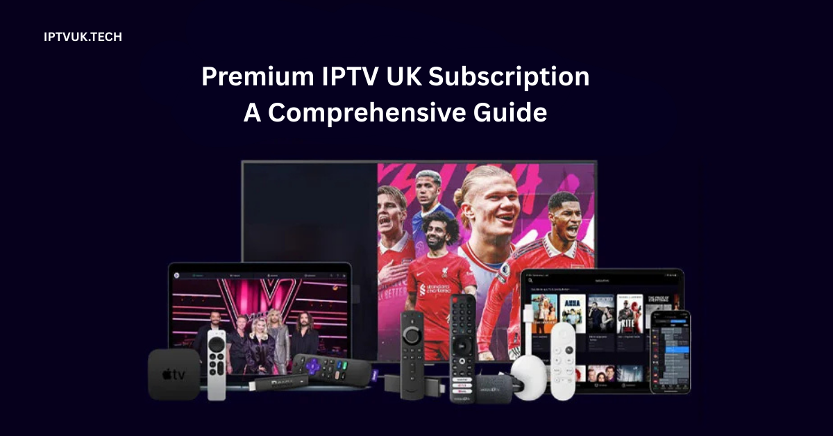 Premium IPTV UK